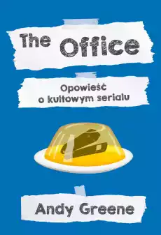 The Office Opowieść o kultowym serialu Książki Literatura faktu