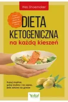 Dieta ketogeniczna na każdą kieszeń Kupuj mądrze gotuj szybko i na zapas jedz zdrowo za grosze Książki Zdrowie medycyna