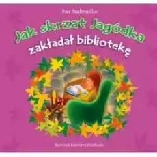 Jak skrzat Jagódka zakładał bibliotekę Książki Dla dzieci