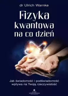 Fizyka kwantowa na co dzień Książki Ezoteryka senniki horoskopy