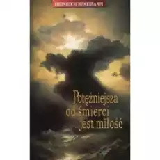 Potężniejsza od śmierci jest miłość Książki Religia