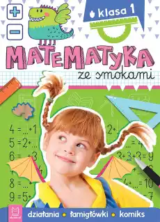 Matematyka ze smokami Klasa 1 Działania łamigłówki komiks Książki