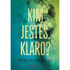 Kim jesteś Klaro Książki Literatura obyczajowa