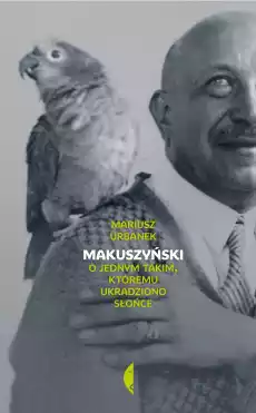 Makuszyński o jednym takim któremu ukradziono słońce Książki Biograficzne