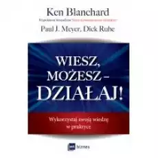 Wiesz możesz DZIAŁAJ Wykorzystaj swoją wiedzę w praktyce Książki Nauki humanistyczne