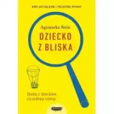 Dziecko z bliska wydanie II Książki Poradniki