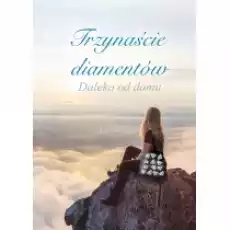 Trzynaście diamentów Daleko od domu Książki Literatura obyczajowa