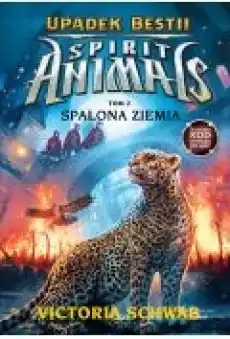 Spalona ziemia Spirit Animals Upadek Bestii Tom 2 Książki Dla dzieci