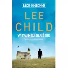 W tajnej służbie Jack Reacher Tom 6 Książki Kryminał sensacja thriller horror