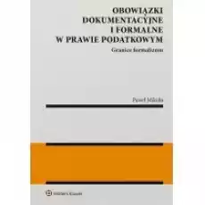 Obowiązki dokumentacyjne i formalne w prawie podatkowym Książki Prawo akty prawne