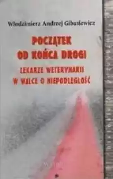 Początek od końca drogi Książki Biograficzne