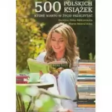 500 POLSKICH KSIĄŻEK KTÓRE WARYO W ŻYCIU PRZECZYTAĆ BR Książki Nauki humanistyczne