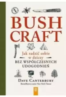 Bushcraft Jak radzić sobie w dziczy Książki Literatura podróżnicza