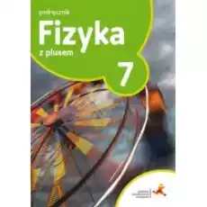 Fizyka z plusem 7 Podręcznik Szkoła podstawowa Książki Podręczniki i lektury