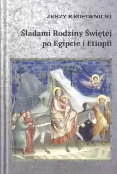 Śladami Rodziny Świętej po Egipcie i Etiopii Książki Religia