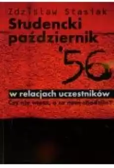 Studencki październik 56 w relacjach uczestników Książki Ebooki