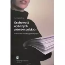 Osobowość wybitnych aktorów polskich Książki Kultura i sztuka