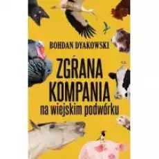 Zgrana kompania na wiejskim podwórku Książki Poradniki