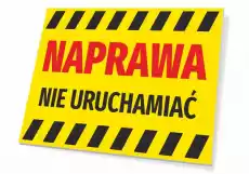 Tabliczka Naprawa nie uruchamiać Biuro i firma Odzież obuwie i inne artykuły BHP Instrukcje i znaki BHP