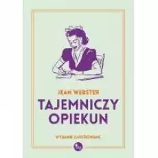 Tajemniczy opiekun Książki Literatura piękna