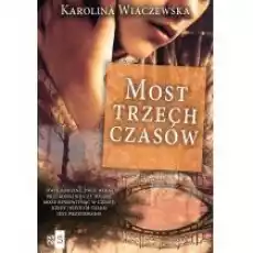 Most trzech czasów Książki Literatura piękna