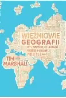 Więźniowie geografii czyli wszystko co chciałbyś wiedzieć o globalnej polityce Książki Ebooki