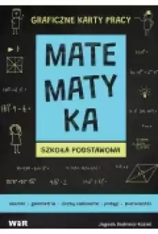 Matematyka Graficzne karty pracy dla szkoły podstawowej Książki Podręczniki i lektury