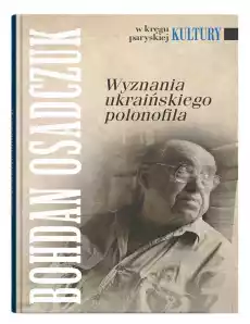 Wyznania ukraińskiego polonofila Książki Nauki humanistyczne