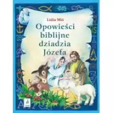 Opowieści biblijne dziadzia Józefa T3 Książki Dla dzieci