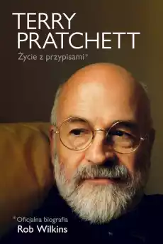 Terry Pratchett Życie z przypisami Oficjalna biografia Książki Biograficzne