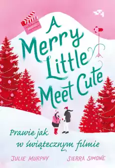 Merry Little Meet Cute Prawie jak w świątecznym filmie Książki