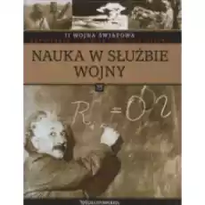 Nauka W Służbie Wojny Ii Wojna Światowa Xix Książki Historia