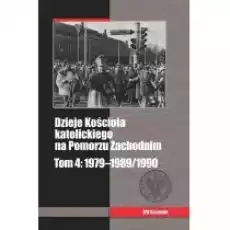 Dzieje Kościoła katolickiego na Pomorzu Zach T4 Książki Historia