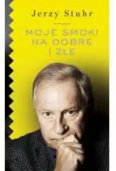 Moje smoki na dobre i złe Książki Biograficzne