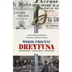 Wokół procesu Dreyfusa Jednostka Ideologia Polityka Książki Biograficzne