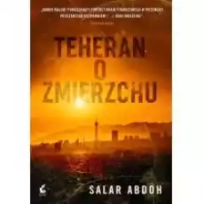 Teheran o zmierzchu Książki Literatura piękna