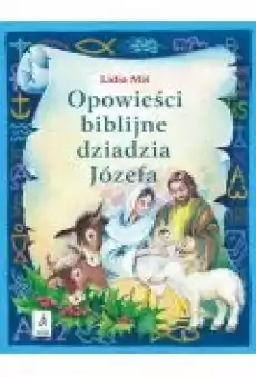 Opowieści biblijne dziadzia Józefa T3 Książki Dla dzieci