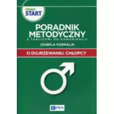 Pewny start O dojrzewaniu Chłopcy Poradnik metodyczny z tablicami do komunikacji Książki Podręczniki i lektury