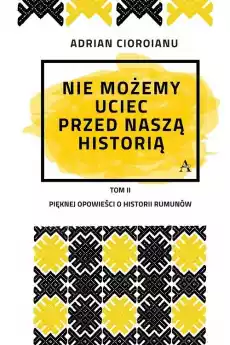 Nie możemy uciec przed naszą historią Książki Historia