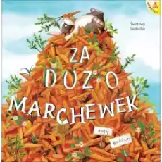 Za dużo marchewek Książki Dla dzieci