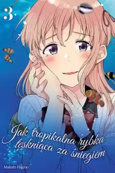 Manga Jak tropikalna rybka tęskniąca za śniegiem Tom 3 Książki Komiksy