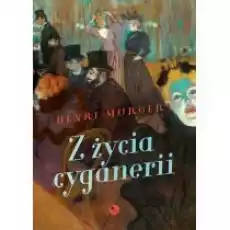 Z życia cyganerii Książki Literatura piękna