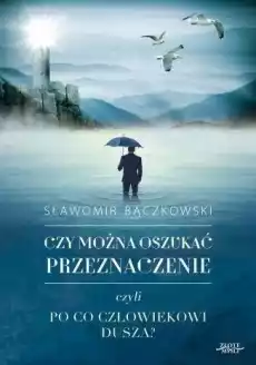 Czy można oszukać przeznaczenie Książki Nauki społeczne Psychologiczne