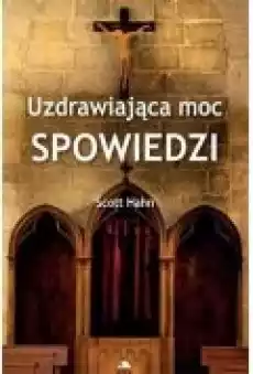 Uzdrawiająca moc spowiedzi Książki Religia