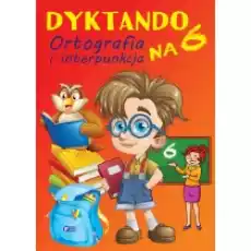 Dyktando na 6 Ortografia i interpunkcja Książki Podręczniki i lektury