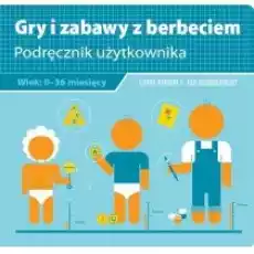 Gry i zabawy z berbeciem Podręcznik użytkownika Książki Poradniki