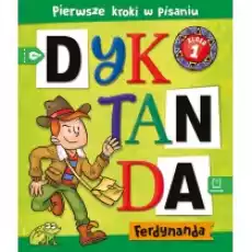 Dyktanda Ferdynanda Pierwsze kroki w pisaniu Klasa 1 Książki Podręczniki i lektury