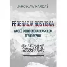 Federacja rosyjska wobec północnokaukaskiego Książki Nauki humanistyczne