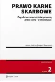 Prawo karne skarbowe Zagadnienia materialnoprawne procesowe i wykonawcze Książki Ebooki