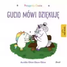 Przygody Gucia Gucio mówi dziękuję Książki Dla dzieci